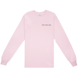 Girls Girls Girls Long Sleeve Tee