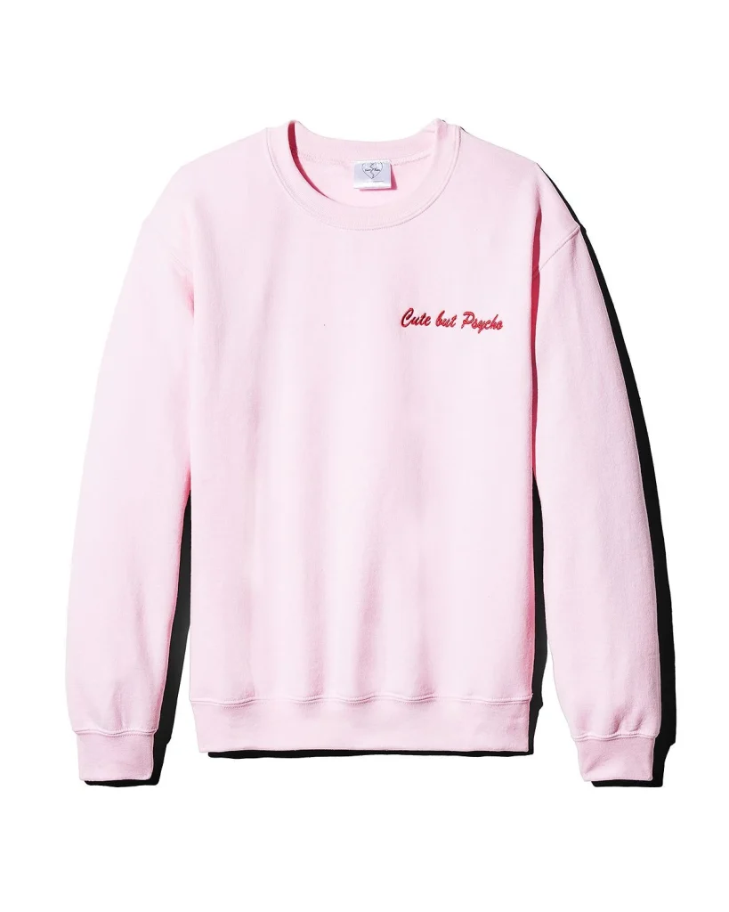 Pink sweatshirt embroidered Cute but Psycho in red